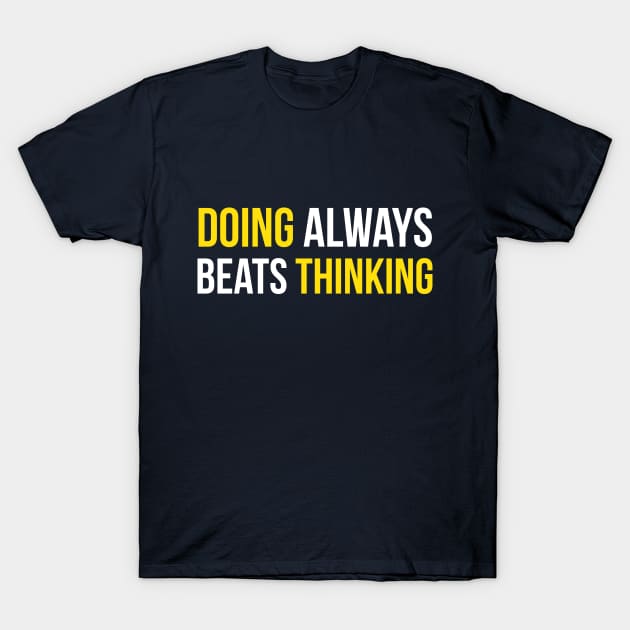 Doing Always Beats Thinking | Garyvee T-Shirt by GaryVeeApparel